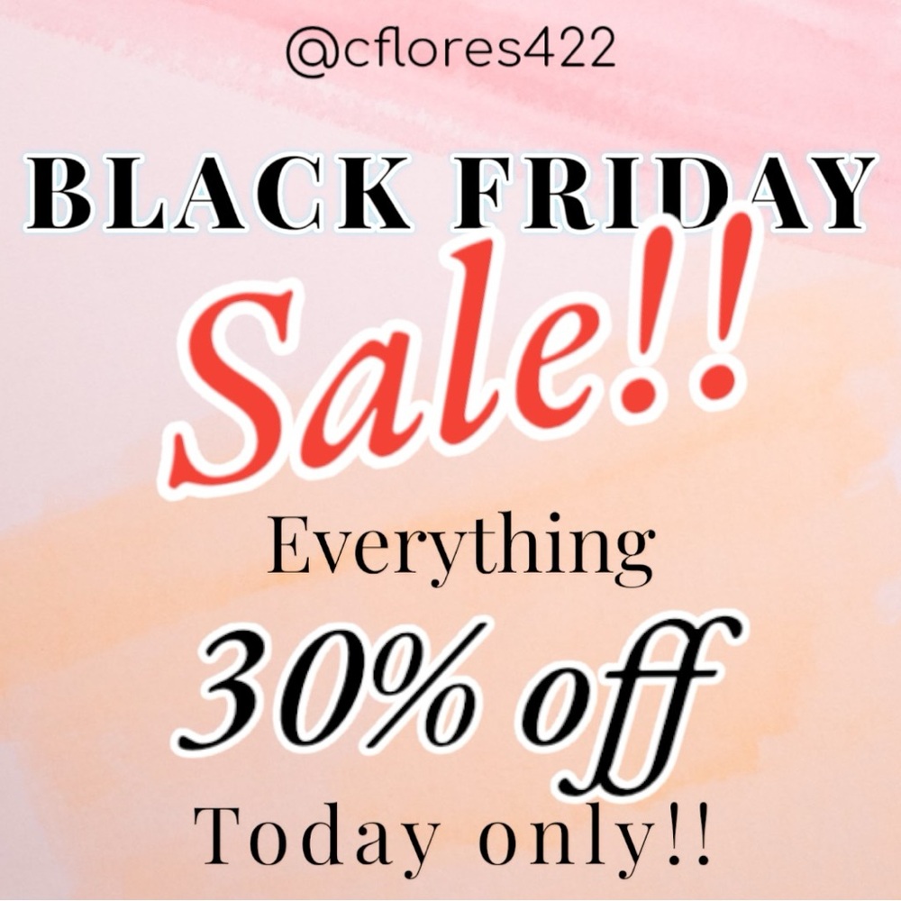 Black Friday SALE!  Today only! 30% off EVERYTHING!!